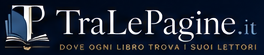 Tralepagine.it Dove ogni libro trova i suoi lettori